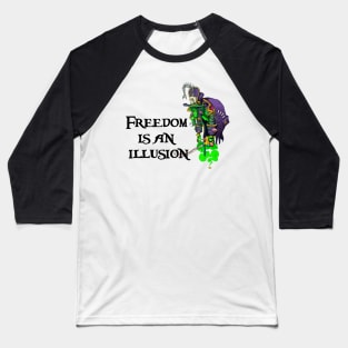 Freedom is an illusion Baseball T-Shirt